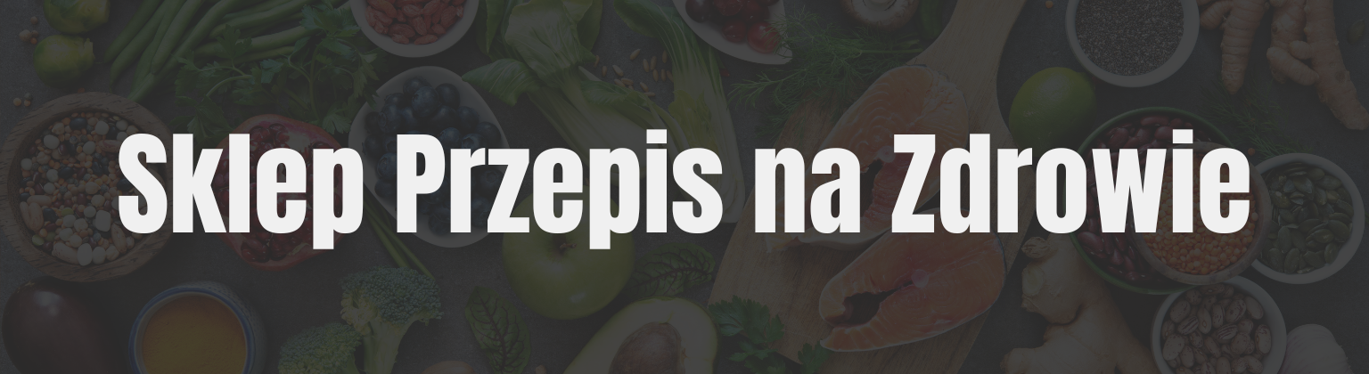Klient z branży e-commerce / suplementów / zdrowej żywności - sklep Przepis na Zdrowie